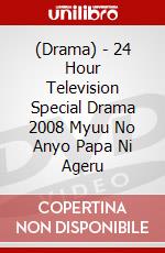 (Drama) - 24 Hour Television Special Drama 2008 Myuu No Anyo Papa Ni Ageru dvd