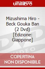 Mizushima Hiro - Beck Gouka Ban (2 Dvd) [Edizione: Giappone] dvd