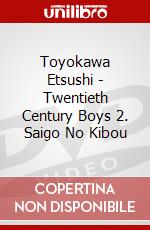Toyokawa Etsushi - Twentieth Century Boys 2. Saigo No Kibou dvd