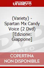 (Variety) - Spartan Mx Candy Voice (2 Dvd) [Edizione: Giappone] dvd