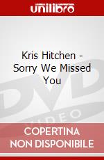 Kris Hitchen - Sorry We Missed You dvd