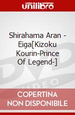Shirahama Aran - Eiga[Kizoku Kourin-Prince Of Legend-] dvd