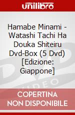 Hamabe Minami - Watashi Tachi Ha Douka Shiteiru Dvd-Box (5 Dvd) [Edizione: Giappone] dvd