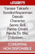Yanase Takashi - Soreike!Anpanman Daisuki Character Series Roll Panna Cream Panda To Blac [Edizione: Giappone] dvd