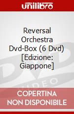 Reversal Orchestra Dvd-Box (6 Dvd) [Edizione: Giappone] dvd