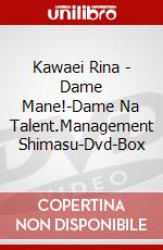 Kawaei Rina - Dame Mane!-Dame Na Talent.Management Shimasu-Dvd-Box dvd