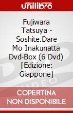 Fujiwara Tatsuya - Soshite.Dare Mo Inakunatta Dvd-Box (6 Dvd) [Edizione: Giappone] dvd