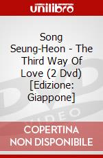 Song Seung-Heon - The Third Way Of Love (2 Dvd) [Edizione: Giappone] dvd