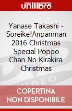Yanase Takashi - Soreike!Anpanman 2016 Christmas Special Poppo Chan No Kirakira Christmas dvd