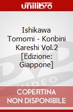 Ishikawa Tomomi - Konbini Kareshi Vol.2 [Edizione: Giappone] dvd