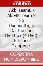 Akb Team8 - Akb48 Team 8 No Bunbun!Eight Dai Housou Dvd-Box (4 Dvd) [Edizione: Giappone] dvd