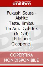 Fukushi Souta - Aishite Tatte.Himitsu Ha Aru. Dvd-Box (6 Dvd) [Edizione: Giappone] dvd