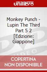 Monkey Punch - Lupin The Third Part 5 2 [Edizione: Giappone] dvd