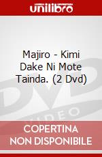 Majiro - Kimi Dake Ni Mote Tainda. (2 Dvd) dvd