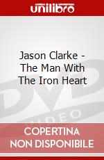Jason Clarke - The Man With The Iron Heart dvd