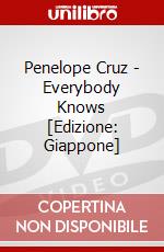 Penelope Cruz - Everybody Knows [Edizione: Giappone] dvd