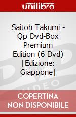 Saitoh Takumi - Qp Dvd-Box Premium Edition (6 Dvd) [Edizione: Giappone] dvd