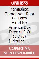 Yamashita, Tomohisa - Root 66-Tatta Hitori No America Box -Director'S Cu (5 Dvd) [Edizione: Giappone] dvd