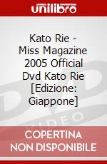 Kato Rie - Miss Magazine 2005 Official Dvd Kato Rie [Edizione: Giappone] dvd