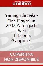 Yamaguchi Saki - Miss Magazine 2007 Yamaguchi Saki [Edizione: Giappone] dvd