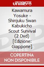 Kawamura Yosuke - Shinjuku Swan Kabukicho Scout Survival (2 Dvd) [Edizione: Giappone] dvd