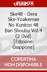 Ske48 - Dera Ske-Yoakemae No Kunitori 48 Ban Shoubu Vol.4 (2 Dvd) [Edizione: Giappone] dvd