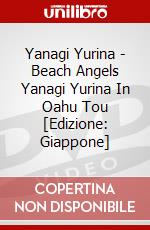 Yanagi Yurina - Beach Angels Yanagi Yurina In Oahu Tou [Edizione: Giappone] dvd