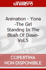 Animation - Yona -The Girl Standing In The Blush Of Dawn- Vol.5 dvd