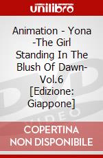 Animation - Yona -The Girl Standing In The Blush Of Dawn- Vol.6 [Edizione: Giappone] dvd