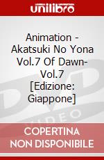 Animation - Akatsuki No Yona Vol.7 Of Dawn- Vol.7 [Edizione: Giappone] dvd