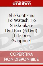 Shikkou!!-Inu To Watashi To Shikkoukan- Dvd-Box (6 Dvd) [Edizione: Giappone] dvd