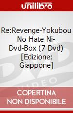 Re:Revenge-Yokubou No Hate Ni- Dvd-Box (7 Dvd) [Edizione: Giappone] dvd