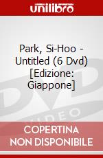Park, Si-Hoo - Untitled (6 Dvd) [Edizione: Giappone] dvd