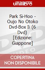 Park Si-Hoo - Oujo No Otoko Dvd-Box Ii (6 Dvd) [Edizione: Giappone] dvd