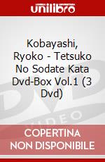 Kobayashi, Ryoko - Tetsuko No Sodate Kata Dvd-Box Vol.1 (3 Dvd) dvd