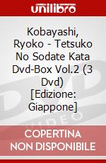 Kobayashi, Ryoko - Tetsuko No Sodate Kata Dvd-Box Vol.2 (3 Dvd) [Edizione: Giappone] dvd