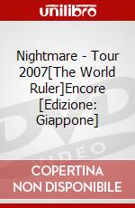 Nightmare - Tour 2007[The World Ruler]Encore [Edizione: Giappone] dvd