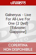 Galneryus - Live For All-Live For One (2 Dvd) [Edizione: Giappone] dvd