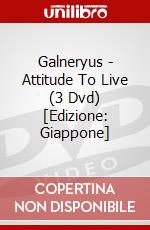 Galneryus - Attitude To Live (3 Dvd) [Edizione: Giappone] dvd