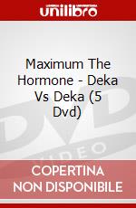 Maximum The Hormone - Deka Vs Deka (5 Dvd) dvd