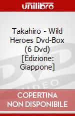 Takahiro - Wild Heroes Dvd-Box (6 Dvd) [Edizione: Giappone] dvd