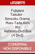 Fujigaya Taisuke - Renzoku Drama Mars-Tada.Kimi Wo Aishiteru-Dvd-Box (4 Dvd) dvd