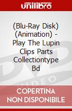 (Blu-Ray Disk) (Animation) - Play The Lupin Clips Parts Collectiontype Bd brd