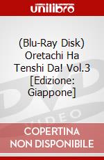 (Blu-Ray Disk) Oretachi Ha Tenshi Da! Vol.3 [Edizione: Giappone] brd