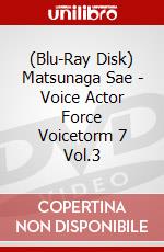 (Blu-Ray Disk) Matsunaga Sae - Voice Actor Force Voicetorm 7 Vol.3 brd