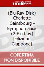 (Blu-Ray Disk) Charlotte Gainsbourg - Nymphomaniac (2 Blu-Ray) [Edizione: Giappone] brd