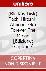 (Blu-Ray Disk) Tachi Hiroshi - Abunai Deka Forever The Movie [Edizione: Giappone] brd