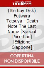 (Blu-Ray Disk) Fujiwara Tatsuya - Death Note The Last Name [Special Price Ban] [Edizione: Giappone] brd