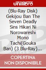 (Blu-Ray Disk) Gekijou Ban The Seven Deadly Sins Hikari Ni Norowareshi Mono Tachi(Gouka Ban) (3 Blu-Ray) [Edizione: Giappone] brd