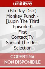 (Blu-Ray Disk) Monkey Punch - [Lupin The Third Episode:0 First Contact]Tv Special The Best Selection brd